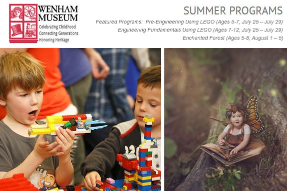 Wenham Museum's Summer Programs offer challenging and enriching experiences for children Wenham Museum's Summer Programs offer challenging and enriching experiences for children