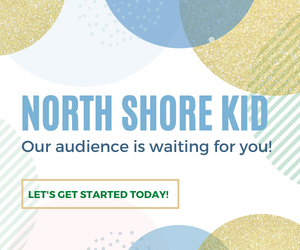 Advertise with North Shore Kid and reach a engaged audience of NorthShore Parents dedicated to their children!