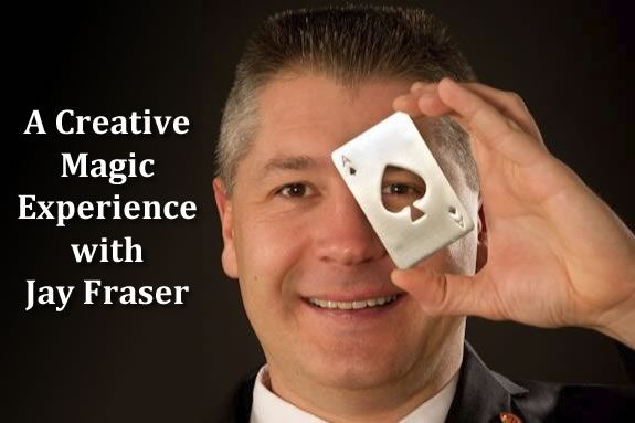 A Creative Magic Experience is what Jay Fraser is all about.