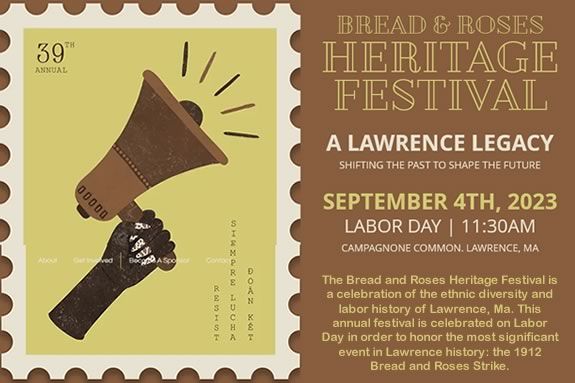 Annual Bread and Roses Festival in Lawrence Massachusetts actually celebrates the labor movement in America - the folks who brought you the weekend. 