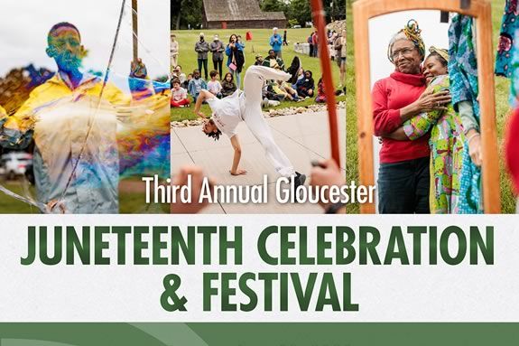 The Gloucester Juneteenth Festival is presented at the Cape Ann Museum Green by the North Shore Juneteenth Association The Gloucester Juneteenth Festival is presented at the Cape Ann Museum Green by the North Shore Juneteenth Association