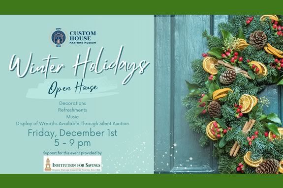 You and your family are invited to share in a Winter Holidays celebration at The Custom House in Newburyport Massachusetts