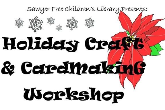 Come make Holiday Crafts and Cards at Sawyer Free Library Gloucester MA