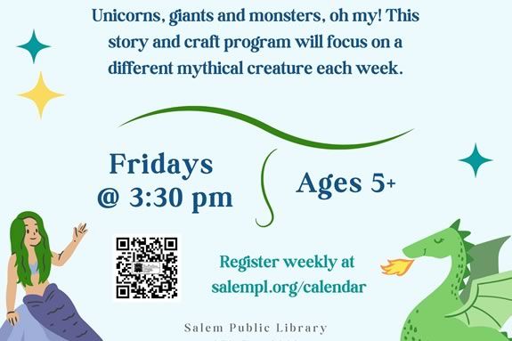 Salem Massachusetts Library hosts a story time and craft session focusing on a different mythical creature each week!