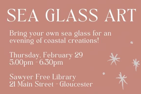 Sea Glass Art workshop at Sawyer Free Library in Gloucester Massachusetts