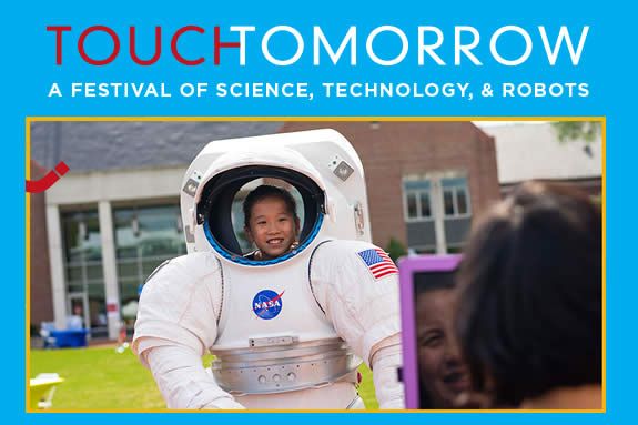Touch Tomorrow A Festival of Science, Technology, & Robots