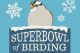 The Superbowl of Birding 2025 is a unique competition conducted in Rockingham County, NH, and Essex County, Massachusetts